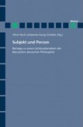 Subjekt und Person. Beiträge zu einem Schlüsselproblem der klassischen deutschen Philosophie
